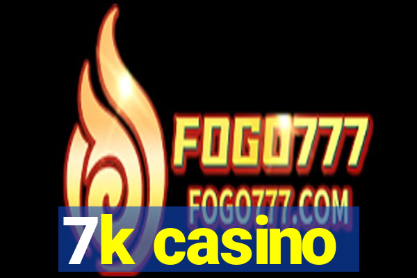 7k casino